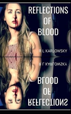 Reflections of Blood by R.L. Karlowsky Paperback Book