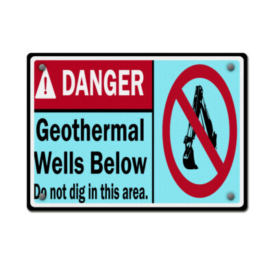 Horizontal Metal Sign Danger Geothermal Wells Below Do Not Dig in This Area.