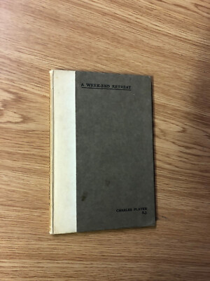 A Week-end Retreat by Charles Plater - Pub: Sands - 1921 - Hardback Book
