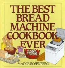 The Best Bread Machine Cookbook Ever - Spiral-bound By Rosenberg, Madge - GOOD