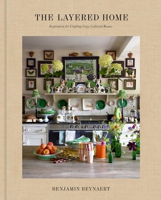 The Layered Home: An Interior Design Book: Inspiration for Crafting Cozy,...