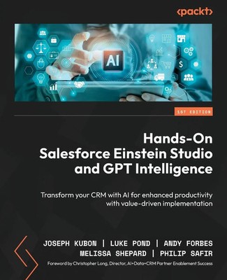 Hands-On Salesforce Einstein Studio and GPT Intelligence Joseph Kubon (u. a.)