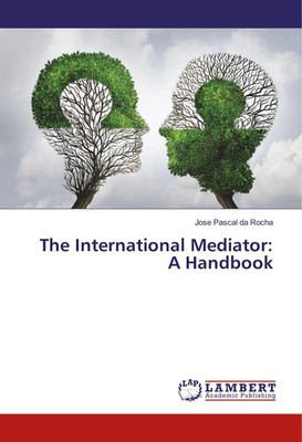 Jose Pascal Da Rocha | The International Mediator: A Handbook | Taschenbuch