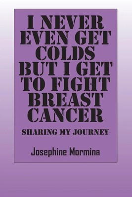I Never Even Get Colds But I Get To Fight Breast Cancer | Sharing My Journey