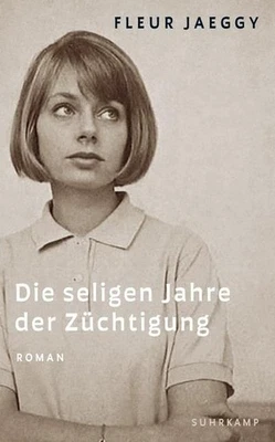 Die seligen Jahre der Züchtigung: Roman | Die internationale Neuentdeckung  ... - Bild 1 von 4