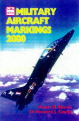 Military Aircraft Markings 2000 (Ian Allan abc) by Curtis, Howard J. 0711027080