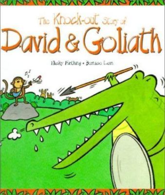 The Knock-Out Story of David & Goliath by Nicky Farthing