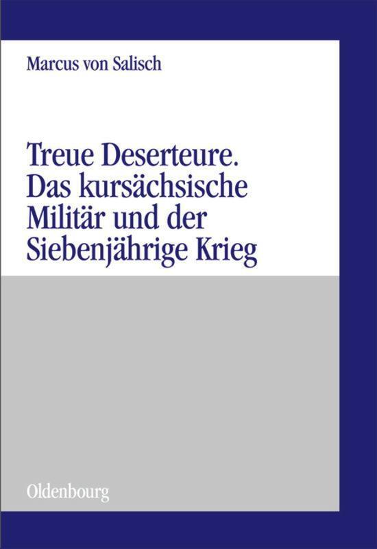 Treue Deserteure | Das Kursächsische Militär Und Der Siebenjährige