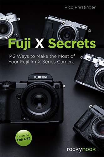 Fuji X Secrets: 130 Ways to Make the Most of Your Fujifilm X Ser - Image 4