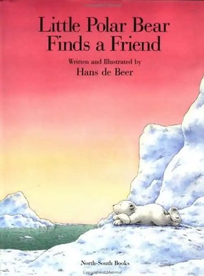 Little Polar Bear Finds a Friend - Hans de Beer