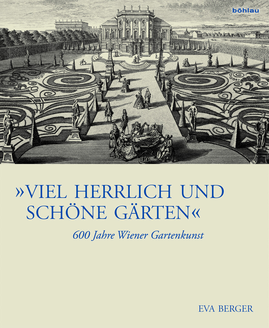 Thumbnail - Eva Berger; Christian Hlavac / »viel Herrlich Und Schöne Gärten«
