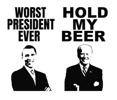 Worst President Ever - Hold My Beer Deca - Obama And Biden - Impeach Biden - FLB