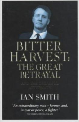 Bitter Harvest: The Great Betrayal; Ian Douglas Smith Blake Publishing; Auto G
