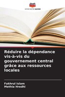 Fakhrul Islam (U. A.) | RéDuire La DéPendance Vis-à-Vis Du Gouvernement...