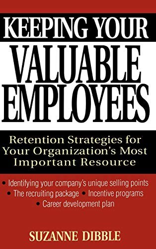Keeping Your Valuable Employees: Retention Stra. Dibble<|