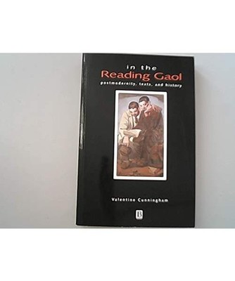 In the Reading Gaol: Postmodernity, Texts, and History, Cunningham, Valentine