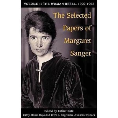 The Selected Papers of Margaret Sanger: The Woman Rebel - Paperback NEW Katz, Es