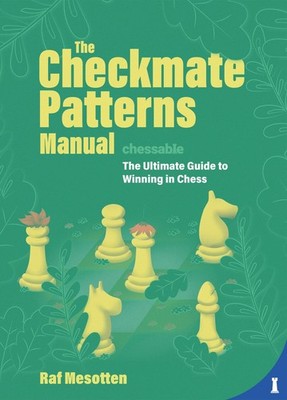 The Checkmate Patterns Manual by Raf Mesotten