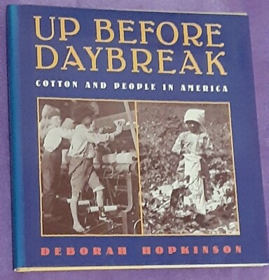 Up Before Daybreak: Cotton and People In America by Deborah Hopkins (Signed)