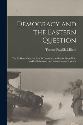 Democracy and the Eastern Question: The Problem of the Far East As