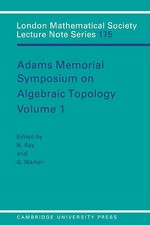 Adams Memorial Symposium on Algebraic Topology: Volume 1 Ray Walker Paperback