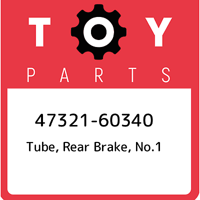 Toyota Genuine Rear Brake Tube No 1 47321-60340 | 4732160340 | OEM