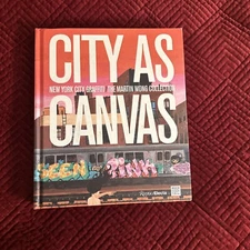 City As Canvas : New York City Graffiti from the Martin Wong Collection by Sean