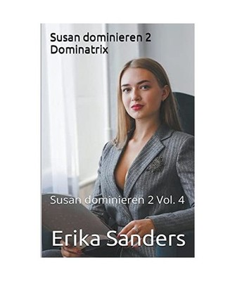 Susan dominieren 2. Dominatrix, Sanders, Erika
