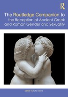 The Routledge Companion To The Reception Of Ancient Greek And Roman Gender...