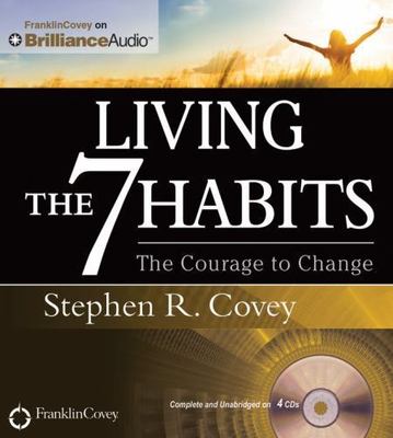 NEW 4 CD Living the 7 Habits : The Courage to Change by Stephen Covey