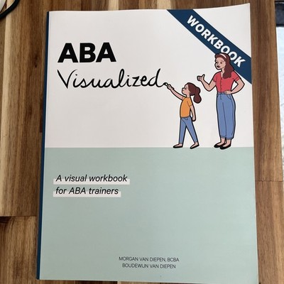 Aba Visualized Workbook: A Visual Workbook For Aba Trainers