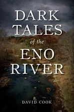 NEW The History Press Dark Tales of the Eno River,NC 9781467158350 Murder & Mayh