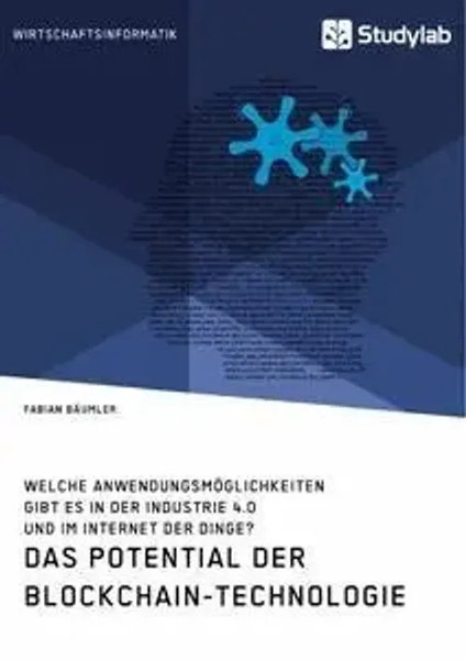 Das Potential Der Blockchain-Technologie. Welche AnwendungsmöGlichkeiten Gibt...-image