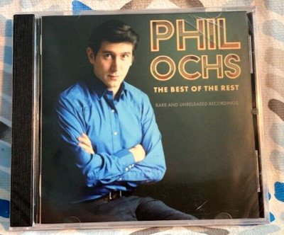 PHIL OCHS The Best of the Rest: Rare and Unreleased Recordings CD w Bonus Tracks