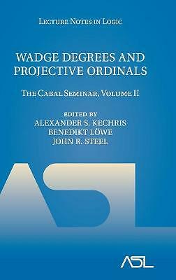 Wadge Degrees and Projective Ordinals The Cabal Seminar, Volume II Kechris Löwe