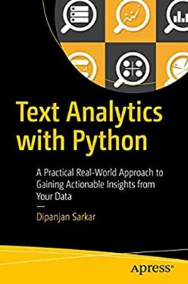 Text Analytics with Python : A Practical Real-World Approach to G