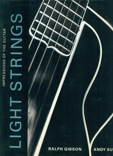 "LIGHT STRINGS" IMPRESSIONS OF THE GUITAR,GUITAR REFERENCE BOOK NEW ON SALE RARE