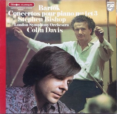 BARTOK PIANO CONCERTO 1&3 STEPHEN BISHOP/COLIN DAVIS LSO LONDON SYMPHONY PHILIPS