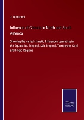 Disturnell - Influence of Climate in North and South America Showing t - X555z