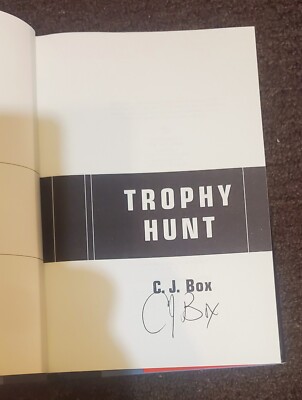 Trophy Hunt - SIGNED by C. J. Box - 2004 1st edition / 1st print - very good
