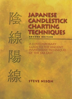 Japanese Candlestick Charting Techniques, Second Edition - hardcover Nison, ...