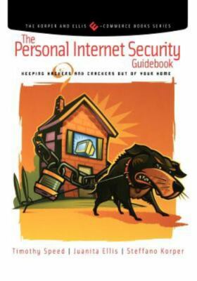 Personal Internet Security Guid : Keeping Hackers and Crackers Out of Your Ho...