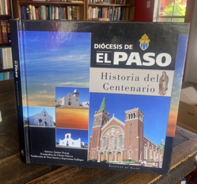  Diócesis de El Paso : historia del centenario Libro católico de Texas