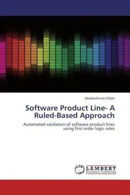 Abdelrahman Elfaki | Software Product Line- A Ruled-Based Approach | Taschenbuch