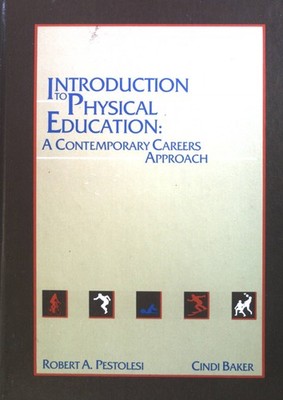 Introduction to Physical Education: A Contemporary Careers Approach. Pestolesi,