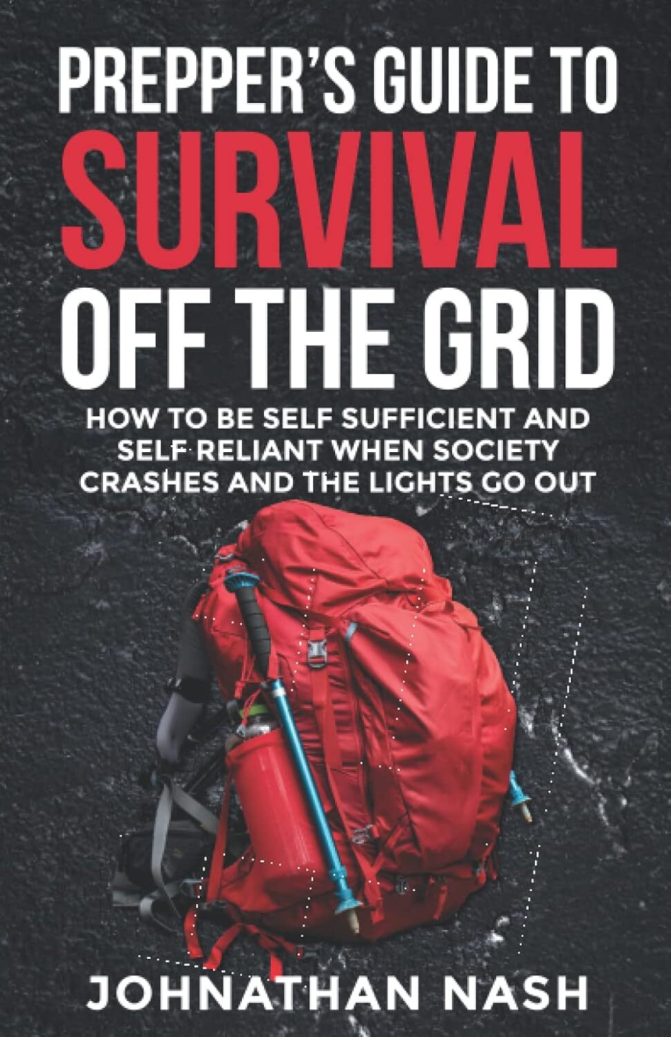 Prepper's Guide to Survival Off the Grid: How Be Self Sufficient and Self... - Image 2