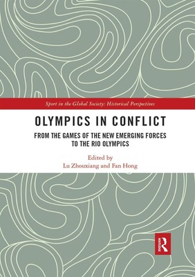 Olympics in Conflict: From the Games of the New Emerging Forces to the Rio Olymp