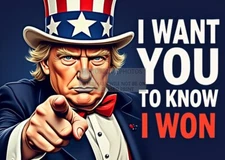 PRESIDENT DONALD TRUMP UNCLE SAM "I WANT YOU TO KNOW I WON" 5X7 PHOTO