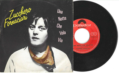 ZUCCHERO FORNACIARI Una notte che vola via/Tanto (canto) te 1982 M- 45 7''