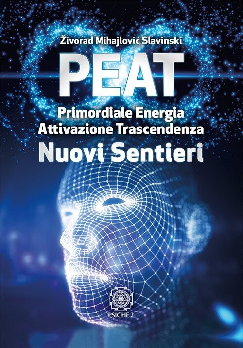 Libri Mihajlovic Slavinski Zivorad - PEAT Nuovi Sentieri. Primordiale Energia At